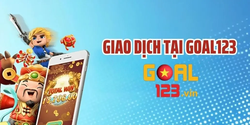 Giao Dịch Tại Goal123 - Hướng Dẫn Chi Tiết