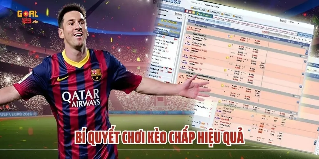 Bí Quyết Chơi Kèo Chấp Hiệu Quả - Tăng Cơ Hội Chiến Thắng